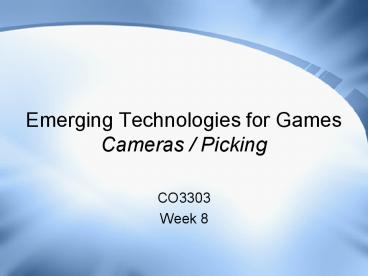 Emerging Technologies for Games Cameras Picking