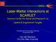 LaserMatter Interactions at SCARLET Science Center for Advanced Research on Lasers PowerPoint PPT Presentation