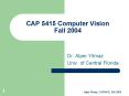CAP 5415 Computer Vision Fall 2004 PowerPoint PPT Presentation