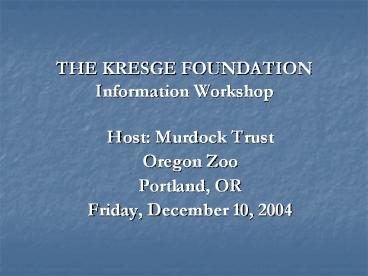 THE KRESGE FOUNDATION Information Workshop