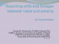 Reporting skills and linkages between trade and poverty By Prateek Pradhan PowerPoint PPT Presentation