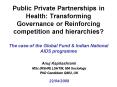 Public Private Partnerships in Health: Transforming Governance or Reinforcing competition and hierar PowerPoint PPT Presentation