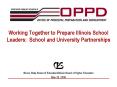 Working Together to Prepare Illinois School Leaders: School and University Partnerships PowerPoint PPT Presentation