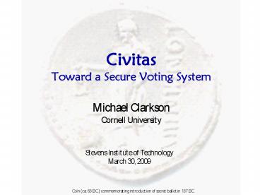 Civitas Toward a Secure Voting System
