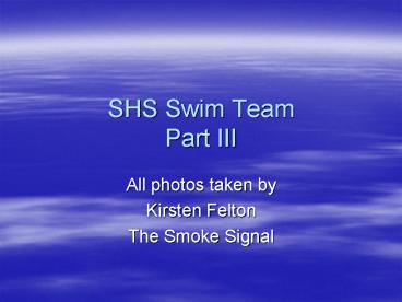 SHS Swim Team Part III