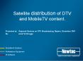 Satellite distribution of DTV  and MobileTV content. PowerPoint PPT Presentation