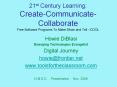 21st Century Learning: CreateCommunicateCollaborate Free Software Programs To Make Show and Tell COO PowerPoint PPT Presentation