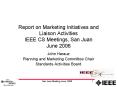 Report on Marketing Initiatives and Liaison Activities IEEE CS Meetings, San Juan June 2006 PowerPoint PPT Presentation