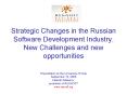 Strategic Changes in the Russian Software Development Industry. New Challenges and new opportunities PowerPoint PPT Presentation