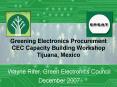 Greening Electronics Procurement CEC Capacity Building Workshop Tijuana, Mexico PowerPoint PPT Presentation