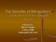 The Benefits of Bilingualism Making the Most of Your Bilingual Program PowerPoint PPT Presentation