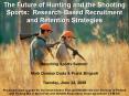 The Future of Hunting and the Shooting Sports: ResearchBased Recruitment and Retention Strategies PowerPoint PPT Presentation
