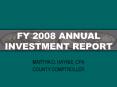 FY 2008 ANNUAL INVESTMENT REPORT PowerPoint PPT Presentation