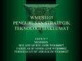 WMES1103 PENGURUSAN STRATEGIK TEKNOLOGI MAKLUMAT PowerPoint PPT Presentation