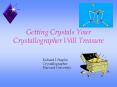 Getting Crystals Your Crystallographer Will Treasure PowerPoint PPT Presentation