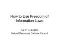 How to Use Freedom of Information Laws PowerPoint PPT Presentation
