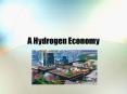 A Hydrogen Economy PowerPoint PPT Presentation