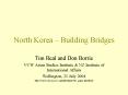 North Korea Building Bridges PowerPoint PPT Presentation