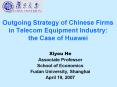Outgoing Strategy of Chinese Firms in Telecom Equipment Industry: the Case of Huawei PowerPoint PPT Presentation