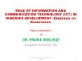 ROLE OF INFORMATION AND COMMUNICATION TECHNOLOGY ICT IN NIGERIAS DEVELOPMENT: Emphasis on Governance PowerPoint PPT Presentation