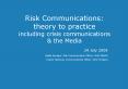 Risk Communications: theory to practice including crisis communications PowerPoint PPT Presentation