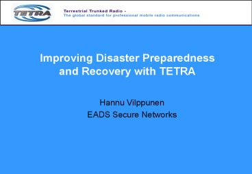 Improving Disaster Preparedness and Recovery with TETRA