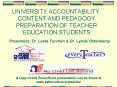 UNIVERSITY ACCOUNTABILITY: CONTENT AND PEDAGOGY PREPARATION OF TEACHER EDUCATION STUDENTS PowerPoint PPT Presentation