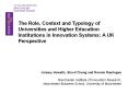 The Role, Context and Typology of Universities and Higher Education Institutions in Innovation Systems: A UK Perspective PowerPoint PPT Presentation