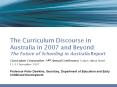 The Curriculum Discourse in Australia in 2007 and Beyond: The Future of Schooling in Australia Repor PowerPoint PPT Presentation