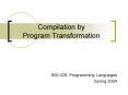 Compilation by Program Transformation PowerPoint PPT Presentation
