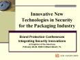 Innovative New Technologies in Security for the Packaging Industry PowerPoint PPT Presentation