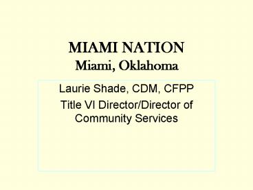 MIAMI NATION Miami, Oklahoma