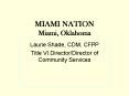 MIAMI NATION Miami, Oklahoma PowerPoint PPT Presentation