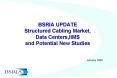 BSRIA UPDATE Structured Cabling Market, Data Centers,IIMS and Potential New Studies