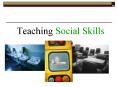Teaching Social Skills PowerPoint PPT Presentation