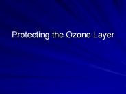 Protecting the Ozone Layer
