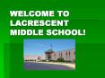 WELCOME TO LACRESCENT MIDDLE SCHOOL PowerPoint PPT Presentation