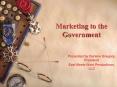 Marketing to the Government PowerPoint PPT Presentation