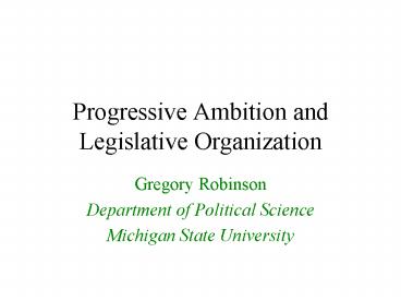 Progressive Ambition and Legislative Organization