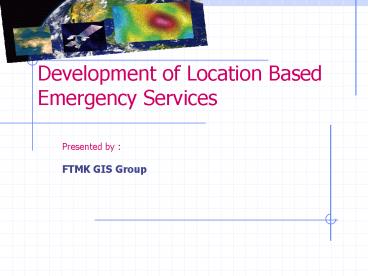 Development of Location Based Emergency Services
