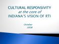 CULTURAL RESPONSIVITY at the core of INDIANAS VISION OF RTI PowerPoint PPT Presentation