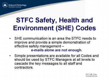 STFC Safety, Health and Environment SHE Codes