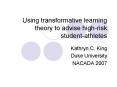 Using transformative learning theory to advise highrisk studentathletes PowerPoint PPT Presentation