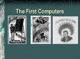 The First Computers PowerPoint PPT Presentation