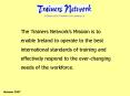 The Trainers Networks Mission is to PowerPoint PPT Presentation