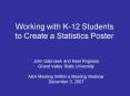 Working with K12 Students to Create a Statistics Poster PowerPoint PPT Presentation