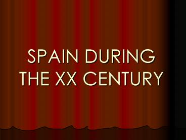 SPAIN DURING THE XX CENTURY