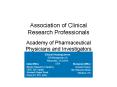 Association of Clinical Research Professionals Academy of Pharmaceutical Physicians and Investigator PowerPoint PPT Presentation