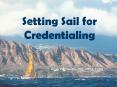 Setting Sail for Credentialing PowerPoint PPT Presentation
