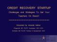 CREDIT RECOVERY STARTUP Challenges and Strategies To Get Your Teachers On Board PowerPoint PPT Presentation